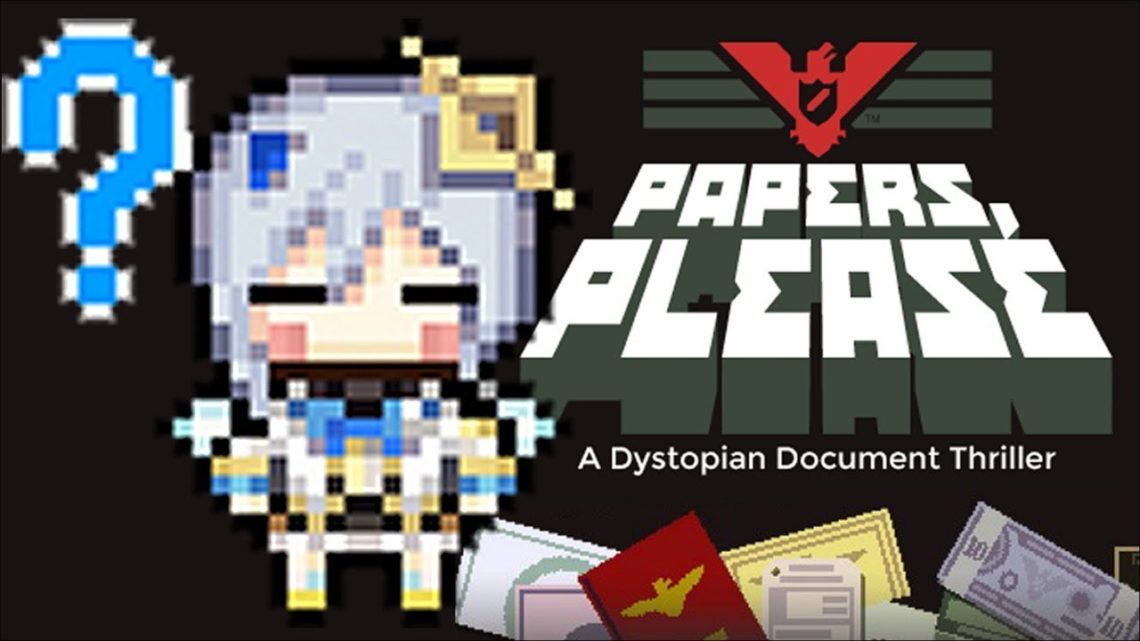 【Papers, Please】PAPER PLEASE TENSHI【天音かなた/ホロライブ】