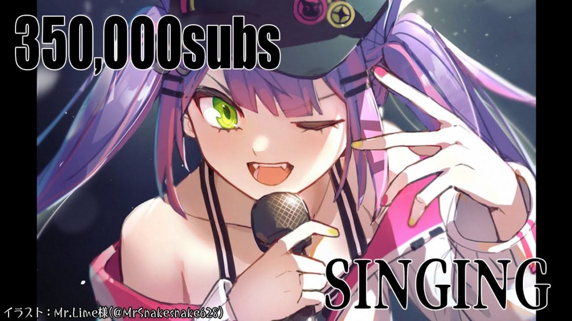 【歌枠】35万人目指して！！！SING A SONG！！！！【常闇トワ/ホロライブ】