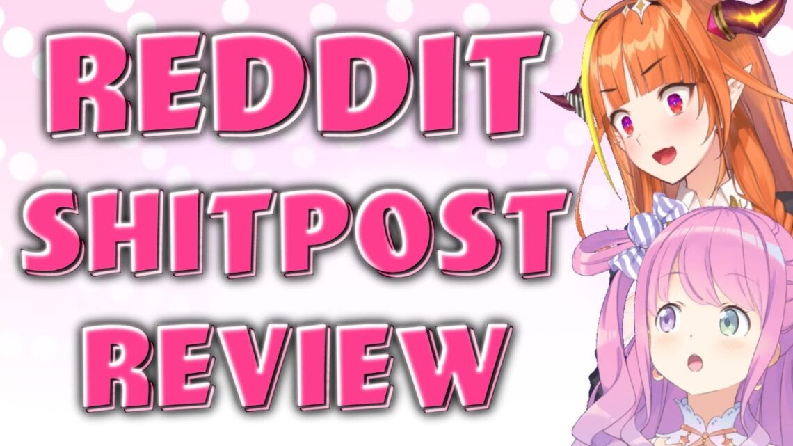 Reddit shitpost review NANORAAAAAAAAA!!!!!