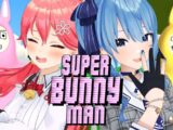 【Super Bunny Man 】#miComet のすぅぅーーーぱーーばにーーーめん！【ホロライブ/さくらみこ】